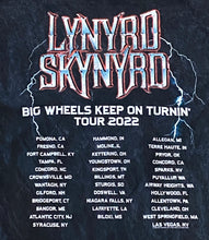 Load image into Gallery viewer, Lynard Skynyrd “Big Wheels Keep on Turnin’” 2022 Tour T-Shirt