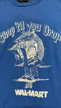 Load image into Gallery viewer, 1987 Wal-Mart “Shop ‘till you drop”